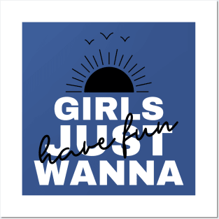 Girls Just Wanna Have Fun Posters and Art